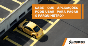 Cartrack, Cartrack Portugal, Sempre em Controlo, Estacionamento, Parquímetro, Aplicações
