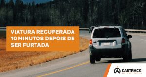 Cartrack, Sempre em Controlo, viatura furtada, Porto, Queijos Santiago, recuperação de viaturas