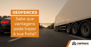 Cartrack, Sempre em Controlo, Gestão de Frotas, Empresas, Geofences