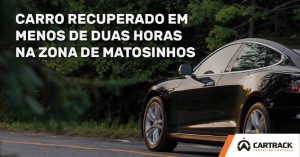 recuperação de carro furtado matosinhos cartrack portugal