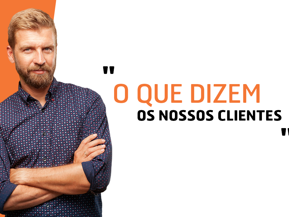 testemunhos - o que dizem os nossos clientes